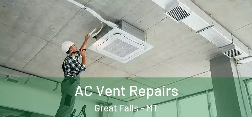  AC Vent Repairs Great Falls - MT