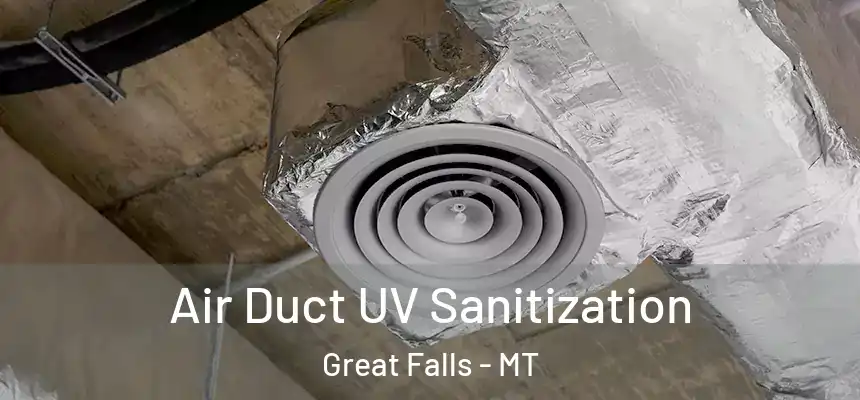  Air Duct UV Sanitization Great Falls - MT
