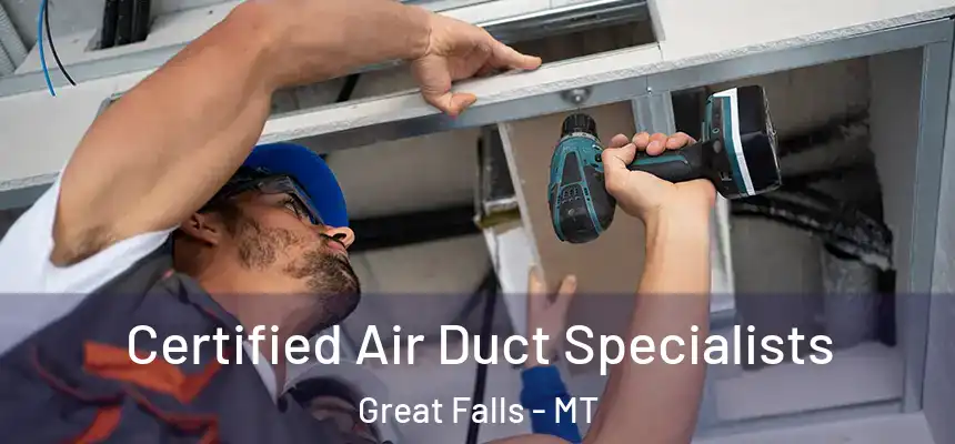  Certified Air Duct Specialists Great Falls - MT