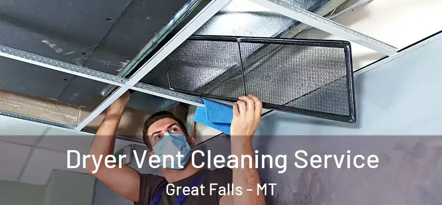  Dryer Vent Cleaning Service Great Falls - MT