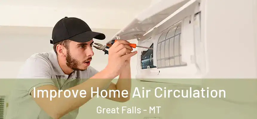  Improve Home Air Circulation Great Falls - MT