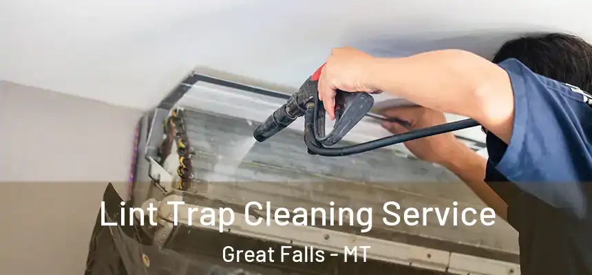  Lint Trap Cleaning Service Great Falls - MT